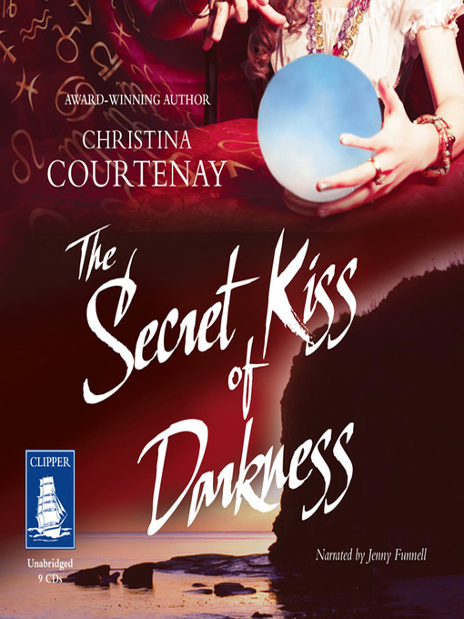 Title details for The Secret Kiss of Darkness by Christina Courtenay - Available